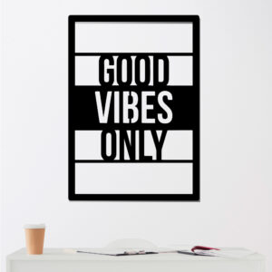 Good Vibes Only